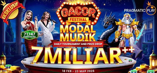 PP - GACOR FESTIVAL: MODAL MUDIK DAILY TOURNAMENT & PRIZE DROP
